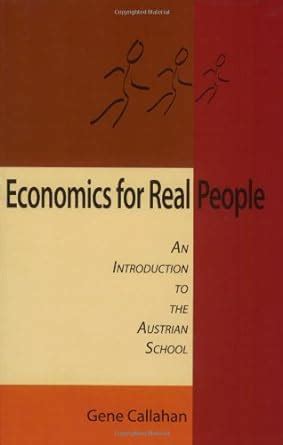 economics for real people an introduction to the austrian school Doc