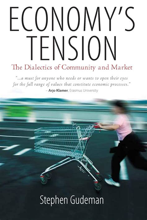 economys tension the dialectics of community and market Reader