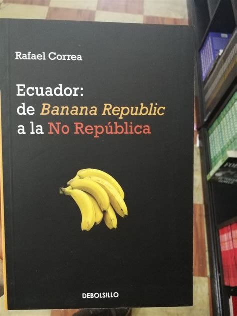 ecuador de banana republic a la no republica Reader