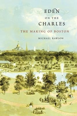 eden on the charles the making of boston PDF