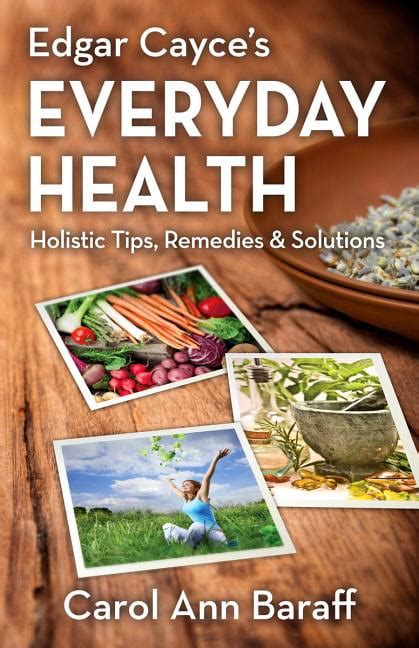 edgar cayces everyday health holistic tips remedies and solutions Doc