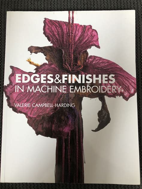 edges and finishes in machine embroidery Kindle Editon