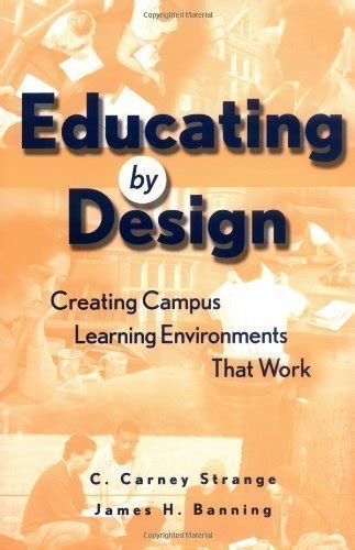 educating by design creating campus learning environments that work Reader