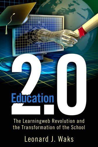 education 2 0 the learningweb revolution and the transformation of the school Kindle Editon