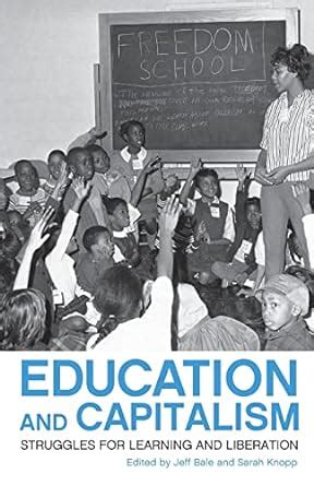 education and capitalism struggles for learning and liberation Reader