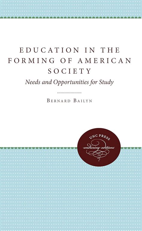 education in the forming of american society needs and opportunities for study published for the omohundro institute PDF