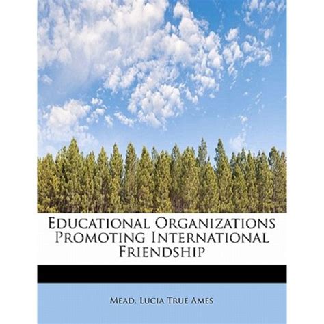 educational organizations promoting international friendship Reader