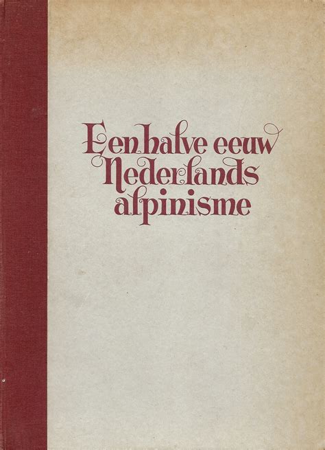 een halve eeuw nederlands alpinisme 19021952 Reader