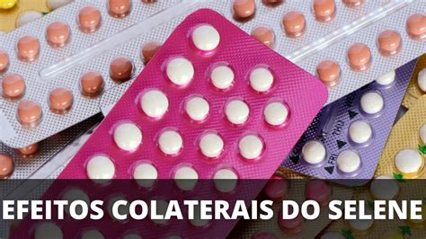 efeitos colaterais do selene