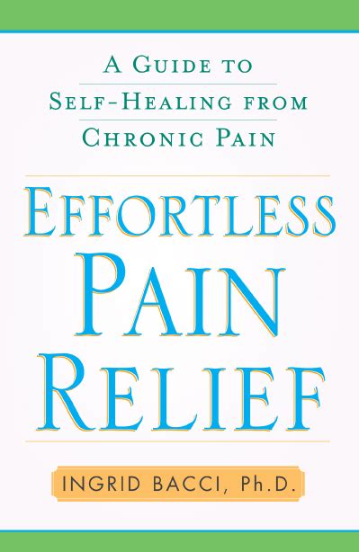 effortless pain relief a guide to self healing from chronic pain Doc