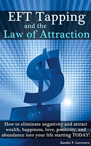 eft tapping and the law of attraction how to eliminate negativity and attract wealth happiness love positivity PDF