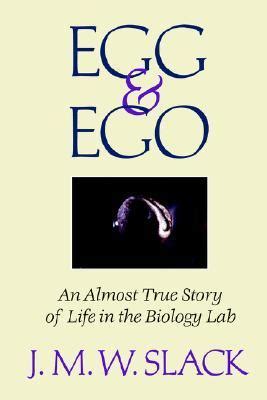 egg and ego an almost true story of life in the biology lab Epub