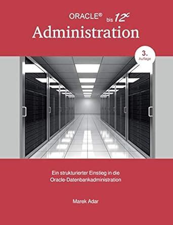 ein strukturierter einstieg die oracle datenbankadministration Kindle Editon