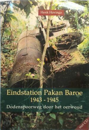 eindstation pakan baroe 1944 1945 dodenspoorweg door het oerwoud PDF