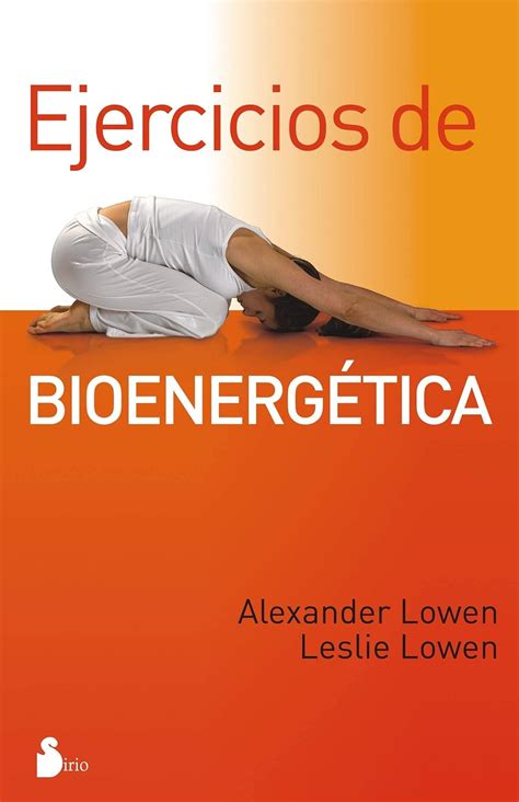 ejercicios de bioenergetica spanish edition Epub