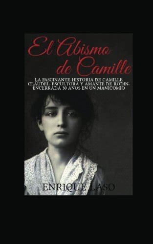 el abismo de camille la terrible historia de camille claudel Doc