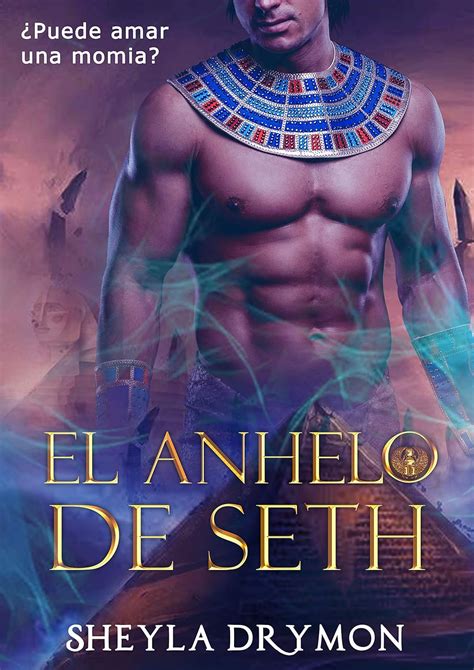 el anhelo de seth spanish edition Epub