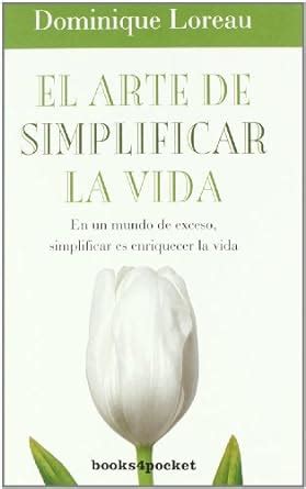 el arte de simplificar la vida books4pocket crec y salud Doc