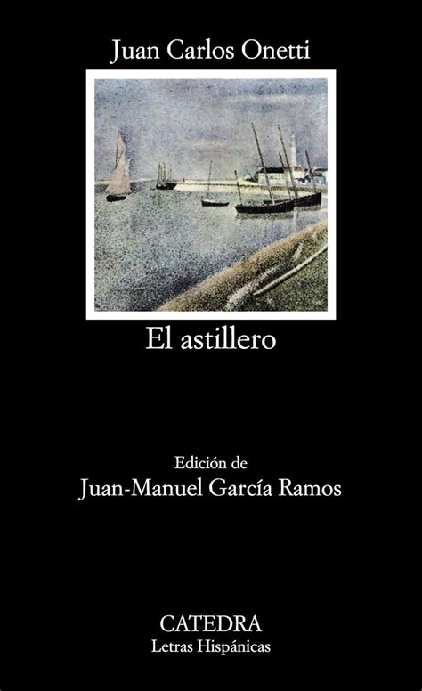 el astillero coleccion letras hispanicas spanish edition PDF