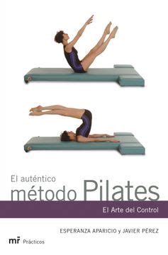 el autentico metodo pilates el arte del control mr practicos PDF