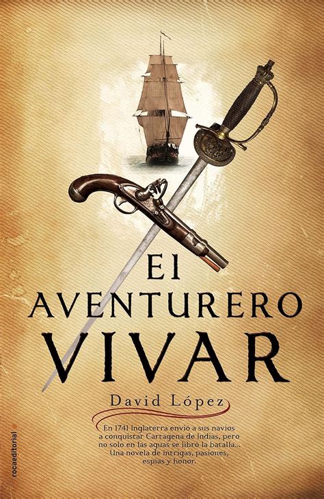 el aventurero vivar novela historica roca Kindle Editon