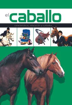 el caballo caracteristicas educacion y cuidados enciclopedia de las mascotas Kindle Editon