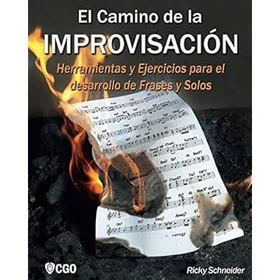 el camino de la improvisacion herramientas y ejercicios para el desarrollo de frases y solos Kindle Editon