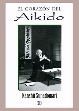 el corazon del aikido heart of aikido Kindle Editon
