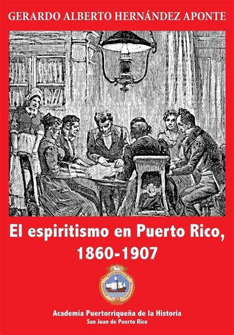 el espiritismo en puerto rico 1860 1907 spanish edition Doc