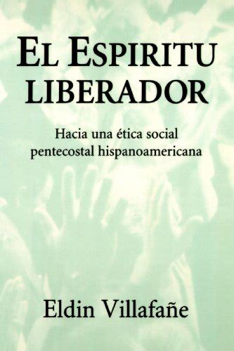 el espiritu liberador hacia una ttica social pentecostal hispanoamericana Kindle Editon