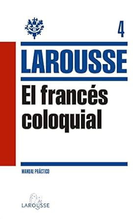 el frances coloquial larousse lengua francesa manuales practicos Epub
