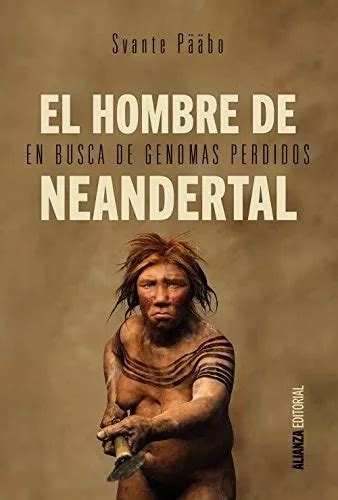 el hombre de neandertal en busca de genomas perdidos alianza ensayo Doc