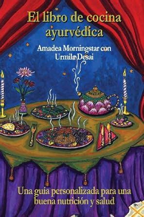 el libro de cocina ayurvedica una guia personalizada para una buena nutricion y salud PDF