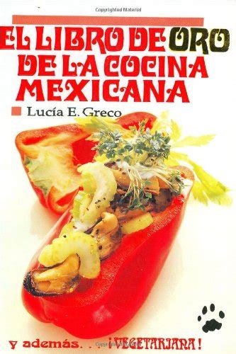 el libro de oro de la cocina mexicana spanish edition Reader