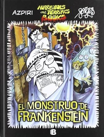 el monstruo de frankenstein horreibols and terrorifics books PDF