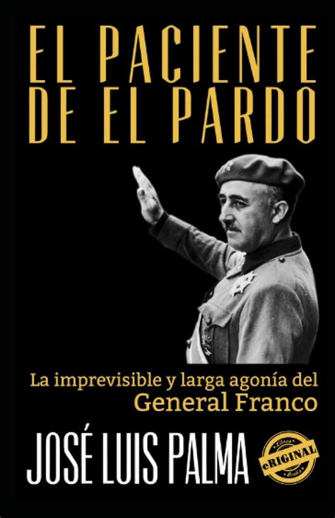 el paciente de el pardo la imprevisible y larga agonia del general franco Doc