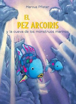 el pez arcoiris y la cueva de los monstruos marinos el pez arcoiris 5 pez arcoiris Reader