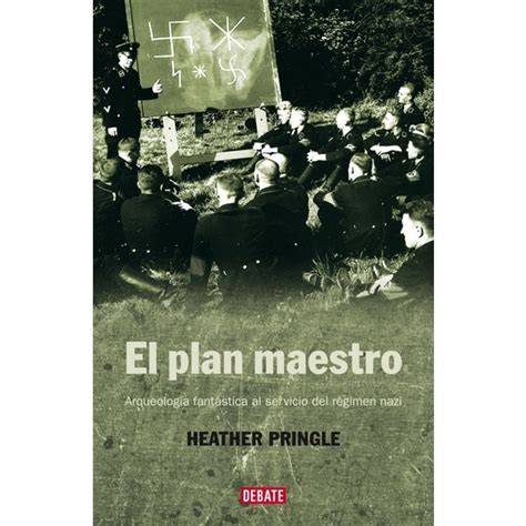 el plan maestro arqueologia fantastica al servicio del regimen nazi historias PDF