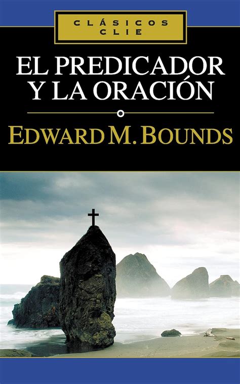 el predicador y la oracion clasicos clie spanish edition Kindle Editon