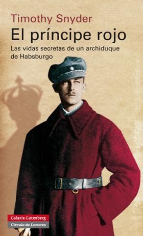 el principe rojo las vidas secretas de un archiduque de habsburgo ensayo Doc