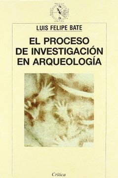 el proceso de investigaci n en arqueolog a el proceso de investigaci n en arqueolog a Kindle Editon