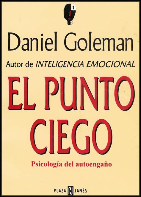 el punto ciego psicologia del autoengano spanish edition Doc