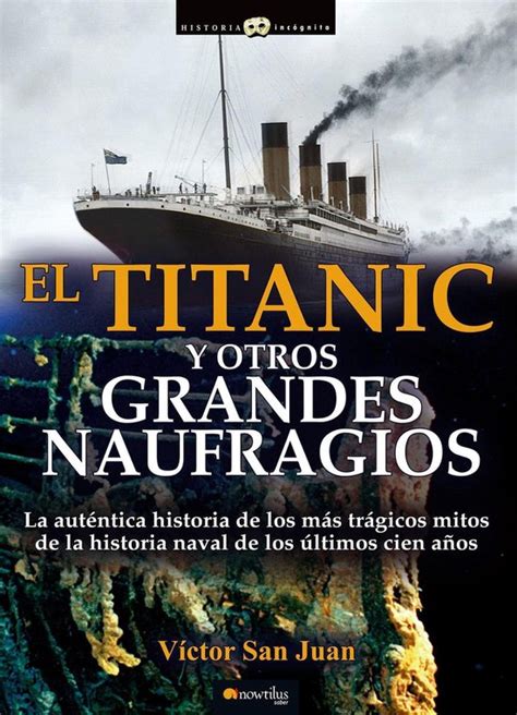 el titanic y otros grandes naufragios historia incognita Kindle Editon