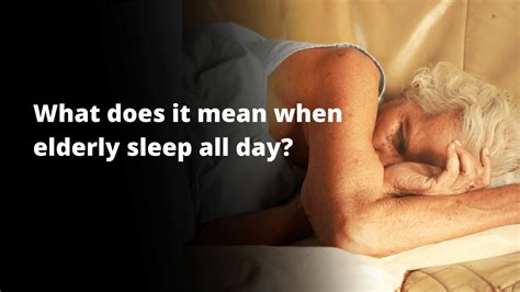 elderly sleeping all the time dying