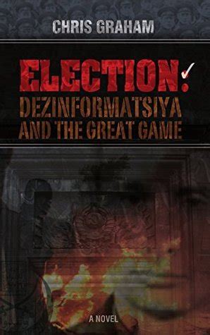 election dezinformatsiya and the great game Epub