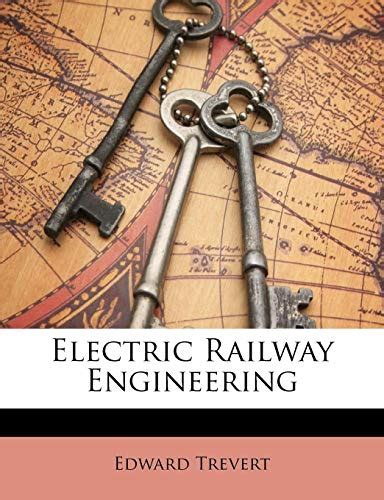 electric railway engineering edward trevert PDF