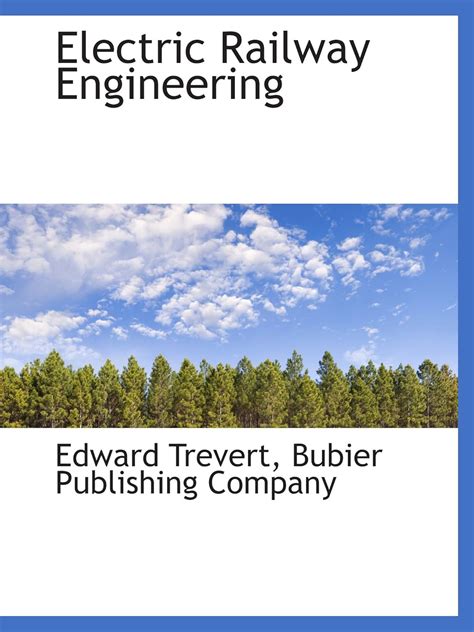 electric railway engineering edward trevert PDF