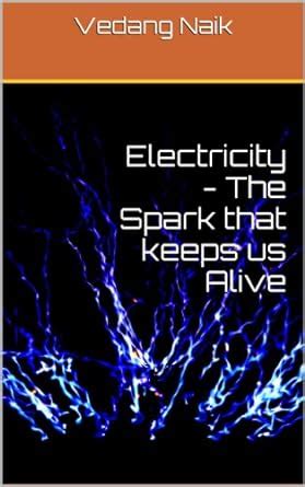 electricity the spark that keeps us alive Epub