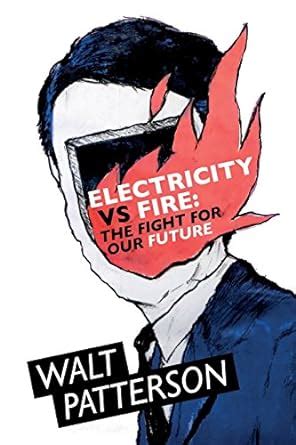 electricity vs fire the fight for our future PDF