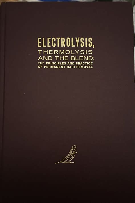 electrolysis thermolysis and the blend the principles and practice of permanent hair removal Epub